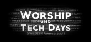 Worship and techdays